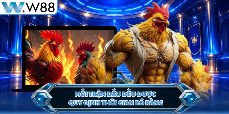 Mỗi trận đấu đều được quy định thời gian rõ ràng