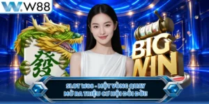 Slot W88 - Một Vòng Quay, Mở Ra Triệu Cơ Hội Đổi Đời!