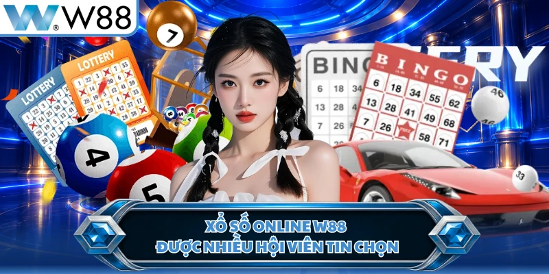 Xổ số online W88 được nhiều hội viên tin chọn